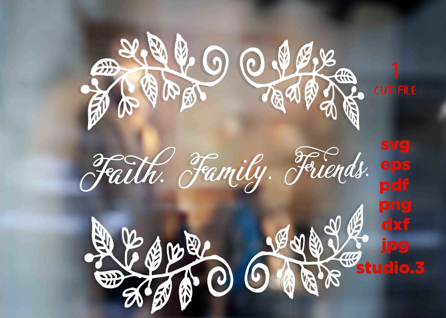 Faith Family Friends, dxf, svg, png, jpg transfer, cut file, farmhouse svg, home Sign svg, family svg, friends sign, birthday present svg