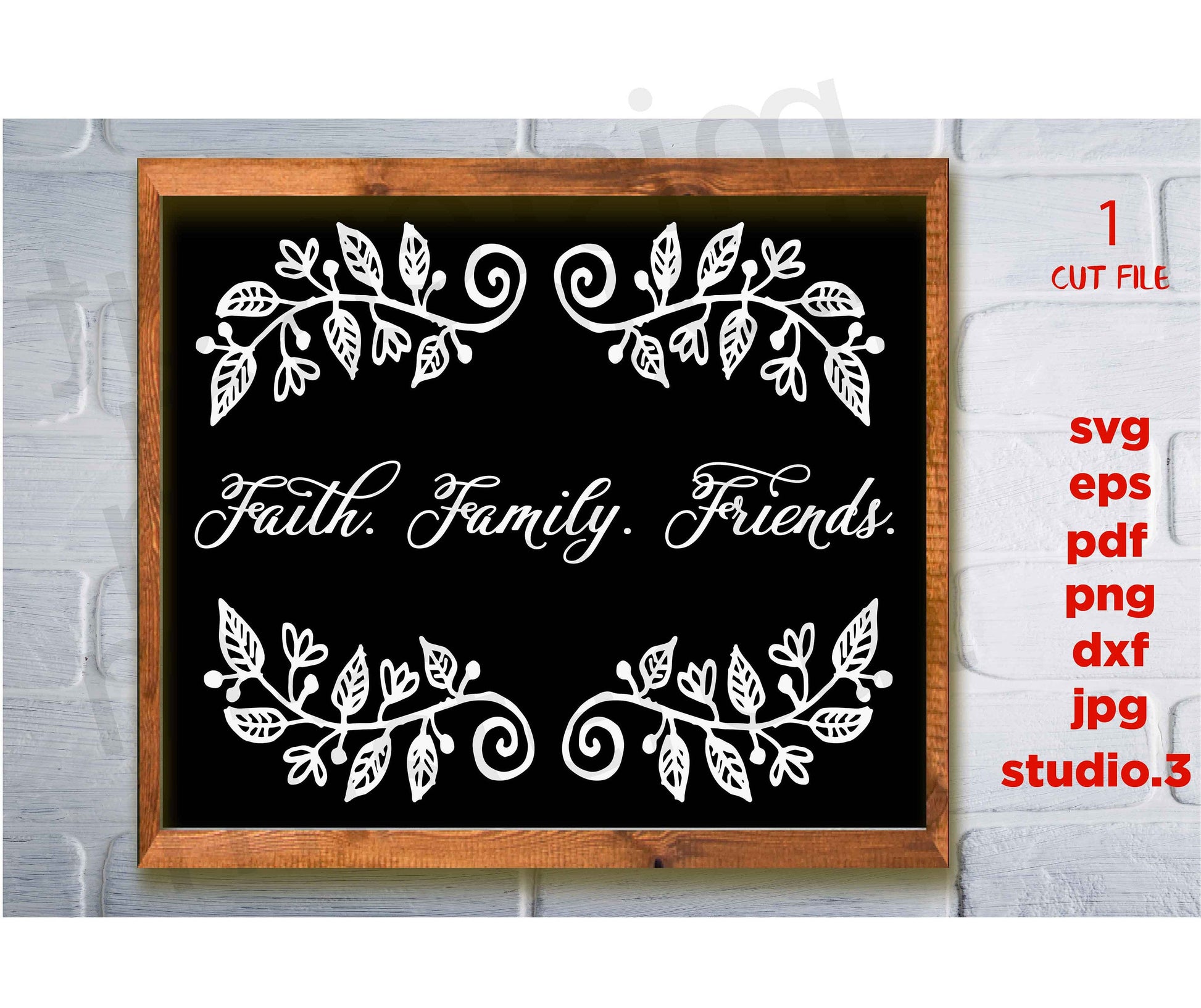 Faith Family Friends, dxf, svg, png, jpg transfer, cut file, farmhouse svg, home Sign svg, family svg, friends sign, birthday present svg