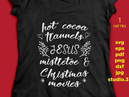 Hot Cocoa Flannels Jesus Mistletoe and Christmas Movies, Christmas svg, Jesus svg, eps, png, jpg mirror paper transfer, cut file, Winter svg