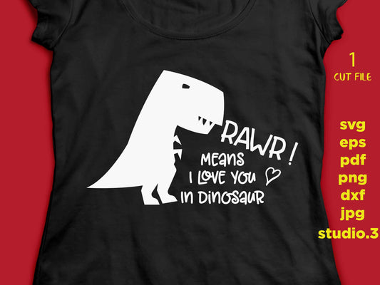 Rawr Means I Love You In Dinosaur SVG, Dinosaur Svg, Dino Svg, Valentines Day Svg, dxf, png cut file, home Sign svg, png, jpg transfer