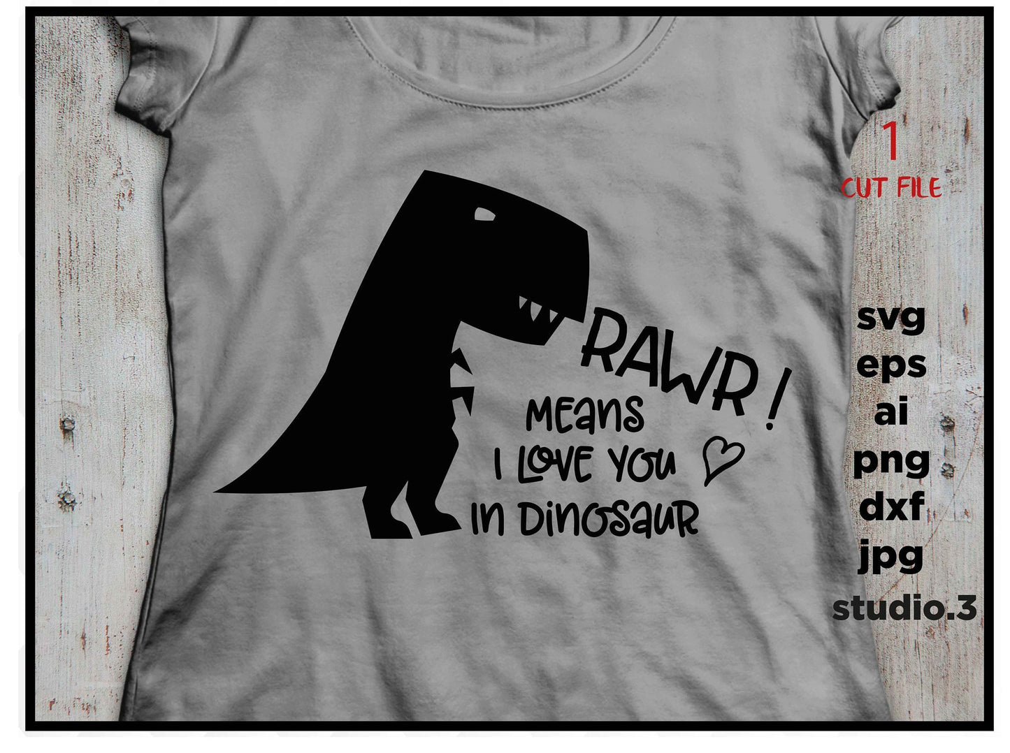 Rawr Means I Love You In Dinosaur SVG, Dinosaur Svg, Dino Svg, Valentines Day Svg, dxf, png cut file, home Sign svg, png, jpg transfer