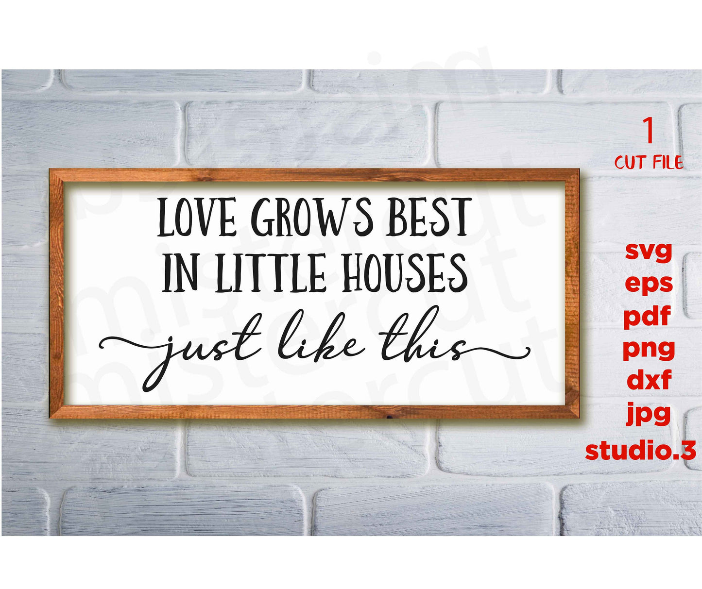 Love Grows Best In Little Houses SVG, Vinyl decal, Valentines svg, wedding svg, love svg, home sign svg, dxf, cut file, png, jpg transfer