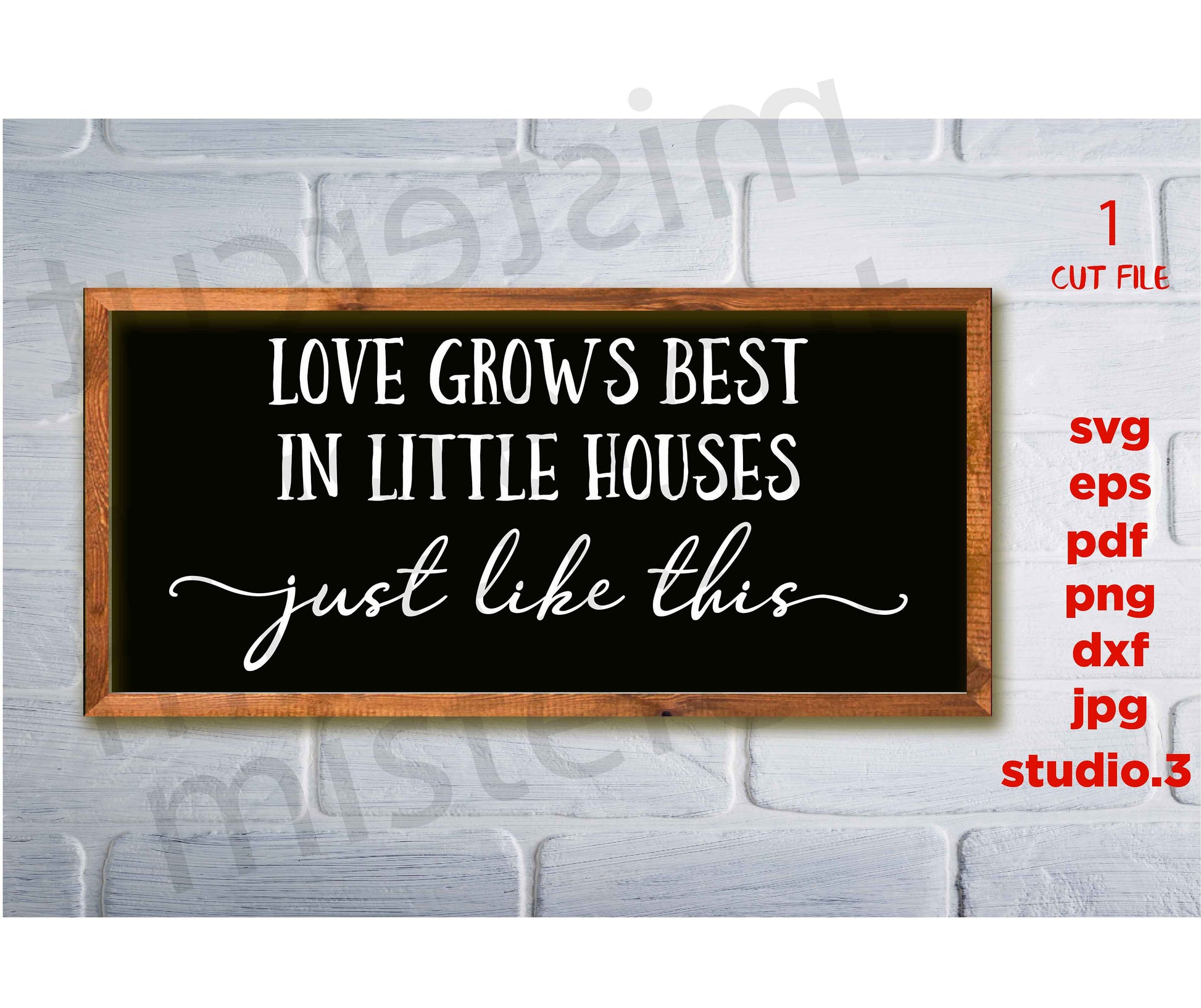 Love Grows Best In Little Houses SVG, Vinyl decal, Valentines svg, wedding svg, love svg, home sign svg, dxf, cut file, png, jpg transfer