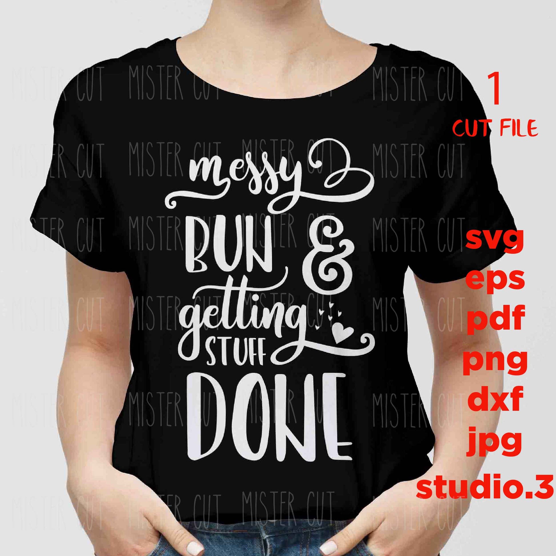 Messy Bun And Getting Stuff Done SVG, messy bun svg, girly svg, southern Svg, PNG, dxf, jpg transfer, cut file, eps, stuff done svg