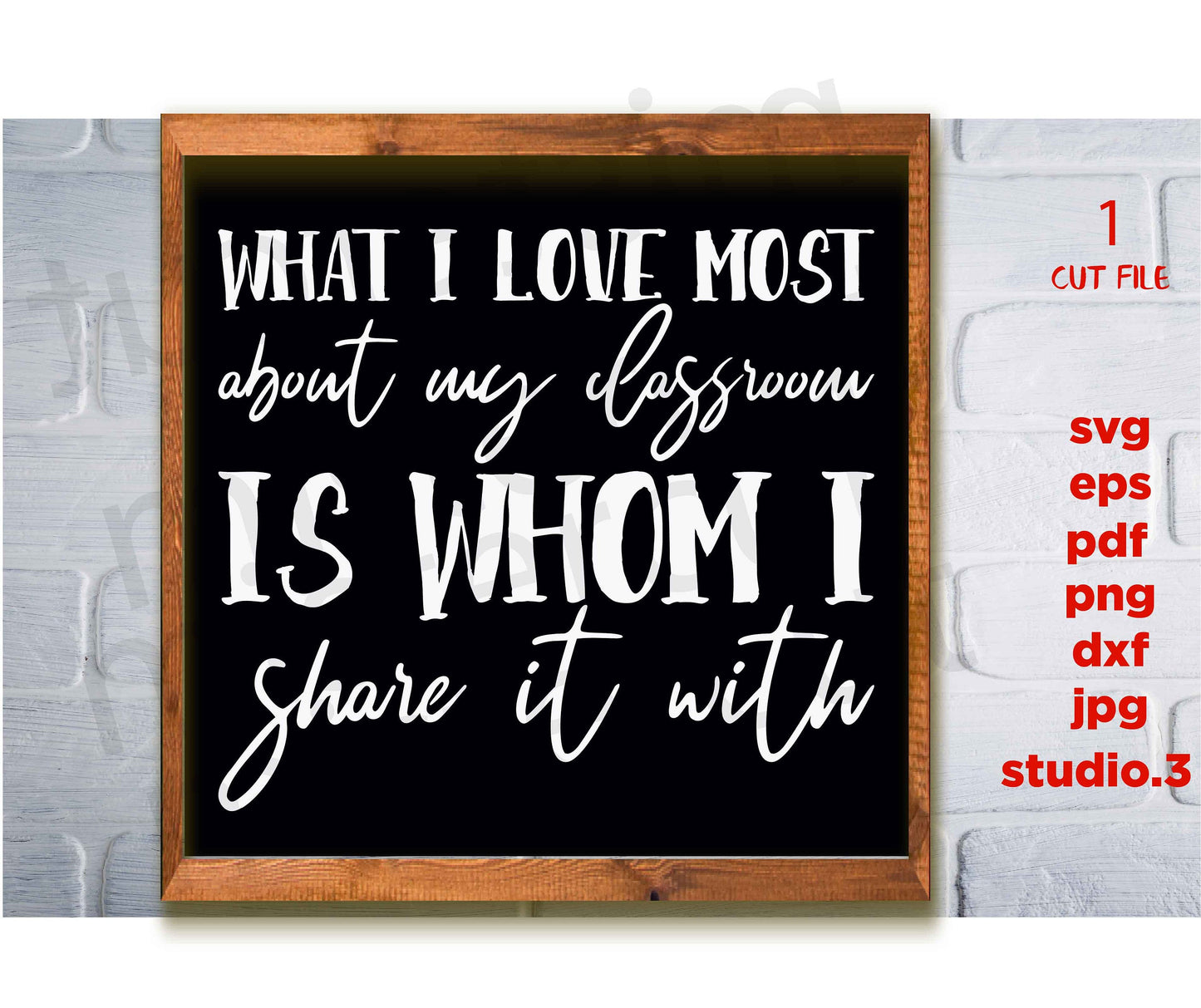 What I love most, School Teacher Appreciation, Svg, DXF, JPG transfer, png, eps, SVG,  Cutting FIle, Cricut and Silhouette, teacher svg