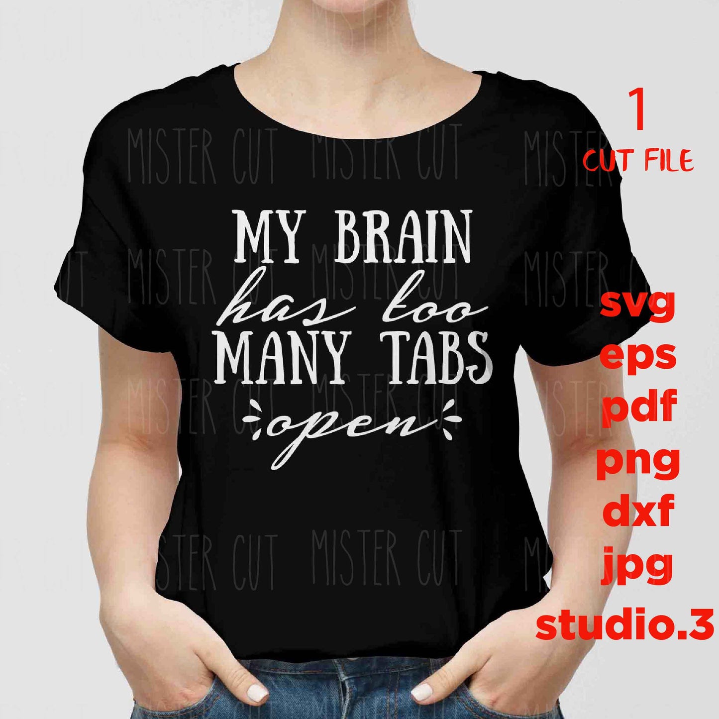 My brain has too many TABS OPEN svg, funny saying, geek gift idea, girly svg, PNG, dxf, jpg transfer, cut file, eps, stressed svg