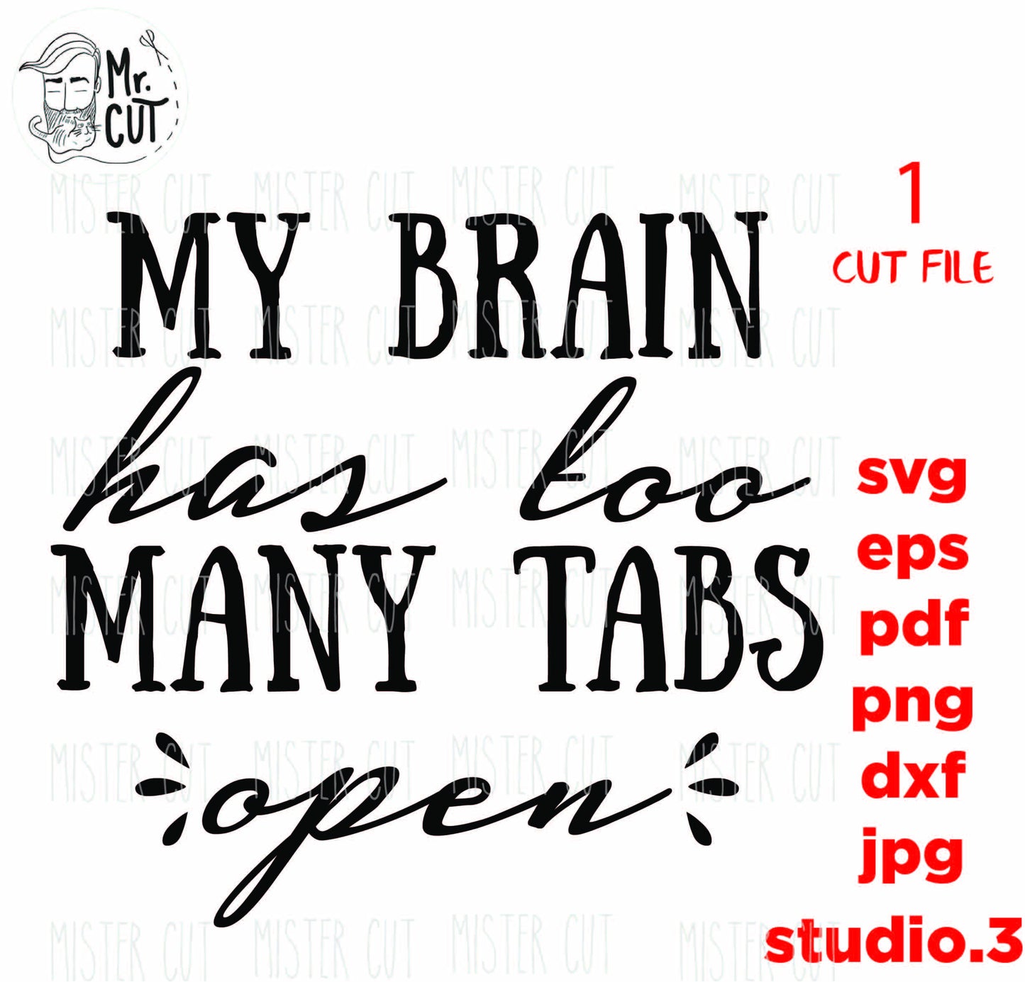 My brain has too many TABS OPEN svg, funny saying, geek gift idea, girly svg, PNG, dxf, jpg transfer, cut file, eps, stressed svg