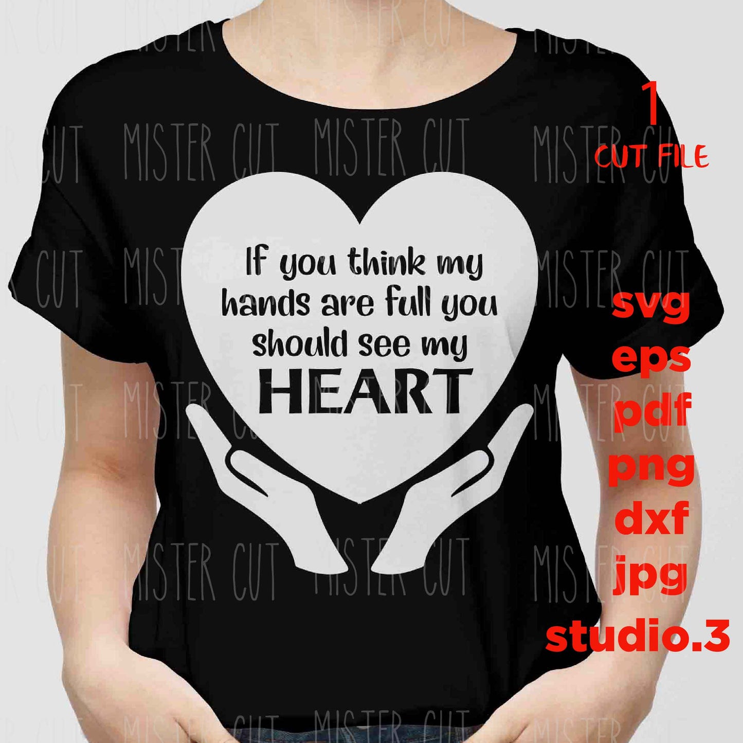 If You Think My Hands Are Full You Should See My Heart SVG, DxF, EpS, cut file, Cut file, jpg transfer, png, Vinyl Cutters and Printing