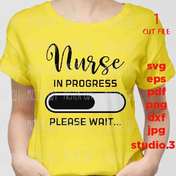 Nurse in progress svg, cut file DxF, EpS, cut file, jpg transfer, please wait svg, nurse to be svg, Funny Nursing, Student nurse cut file