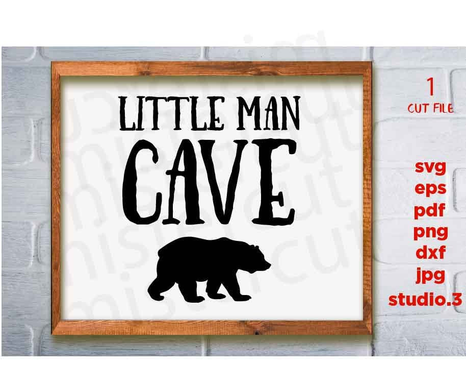 Little Man Cave svg, Bear svg, Baby Boy svg, DxF, EpS, cut file, Cut file, jpg transfer Nursery svg, Adventure svg, Baby Room dxf, boy svg