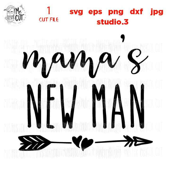 Mama's New Man svg, Hello I'm new here, hello world SVG, DXF, EpS, cut file, mother's day svg, baby girl shirt design, Newborn SVG, baby svg