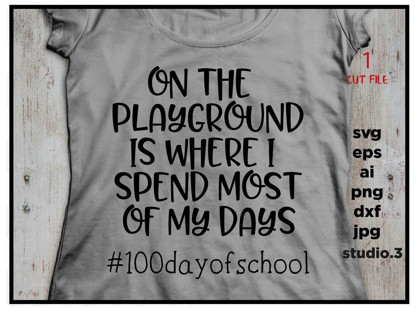 100 days of school svg, 100 days svg, school SVG, DxF, EpS, cut file Cut file, on the playground svg, kids svg, 100 days of school survivor