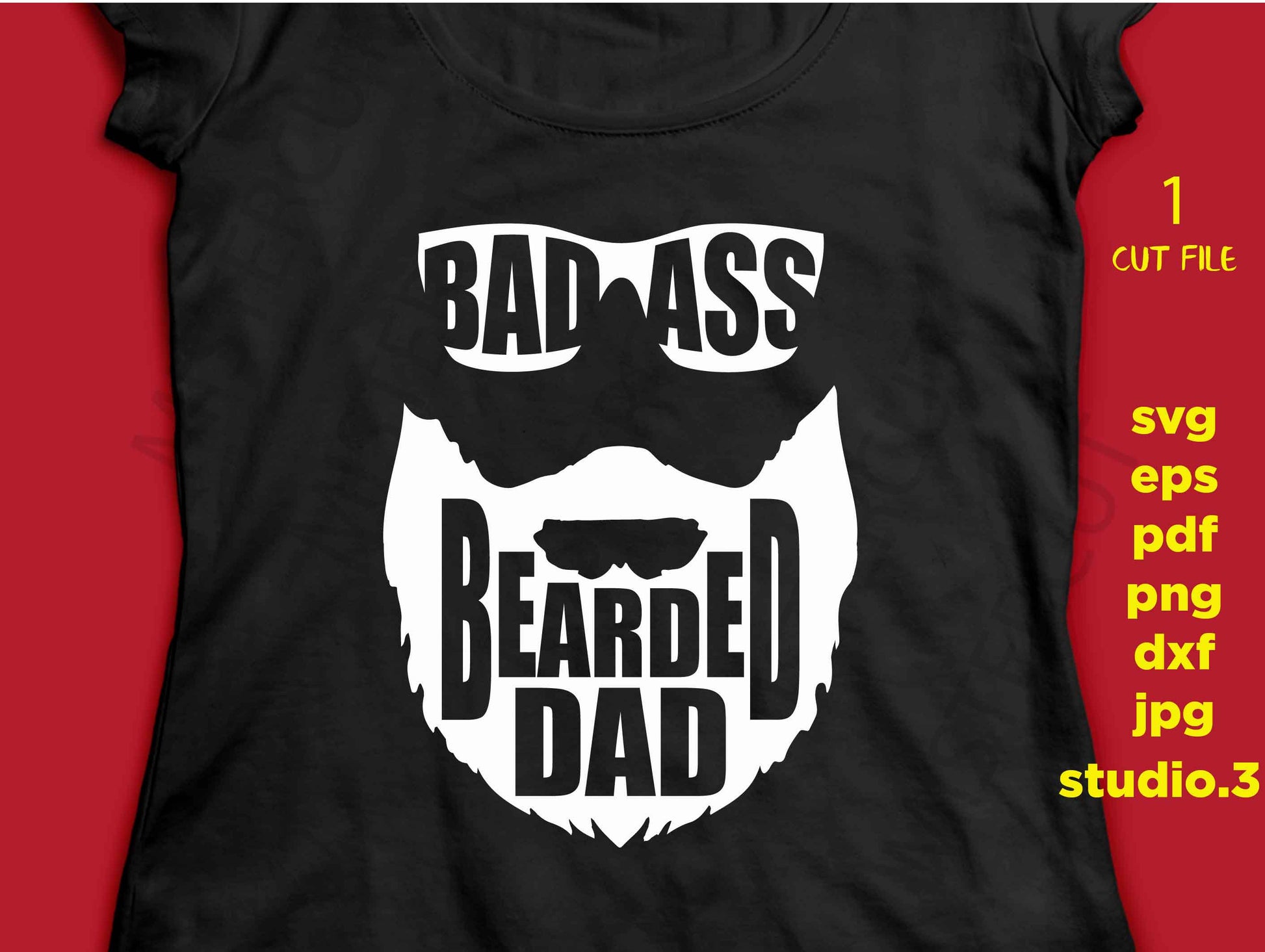 Beard Svg, Dad Svg, Bearded Dad SVG, eps, png, jpg transfer, cut file Gifts for Dad, Funny Dad Gift Badass Dad, father's day svg