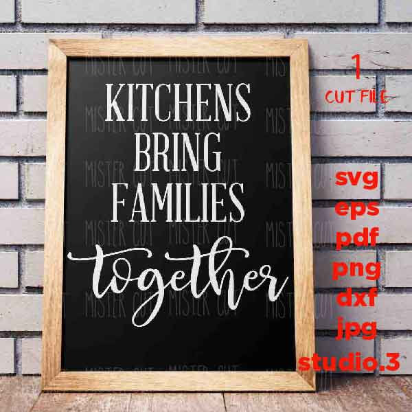 Kitchens Bring Families Together svg, Kitchen svg, Family svg, Modern Farmhouse, dxf, png, jpg transfer, kitchen Sign svg, apron svg