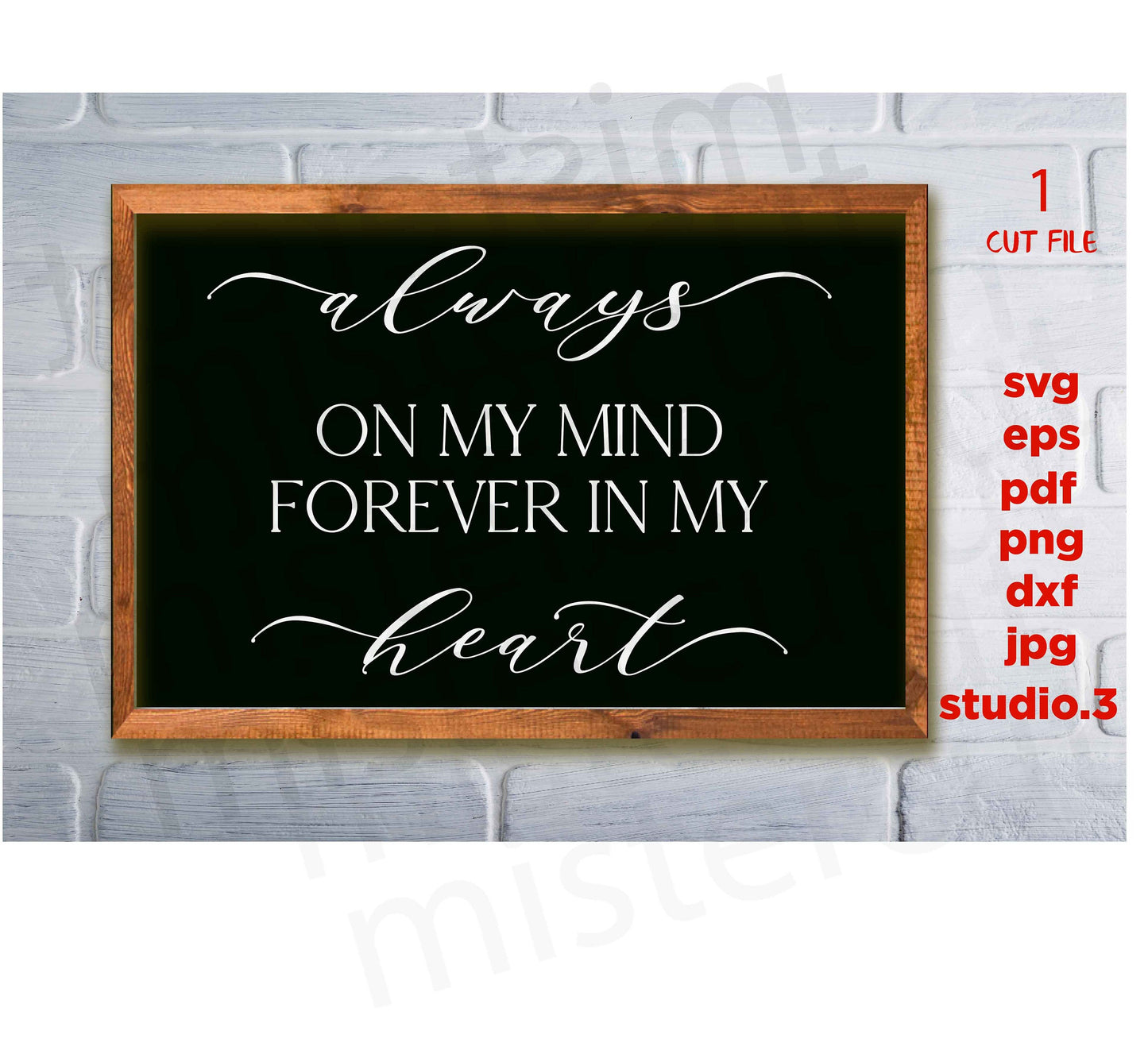 Always on my mind, forever in my heart, memorial svg, sign svg, valentine's dxf, png cut file, wedding svg, home Sign svg, png, jpg transfer