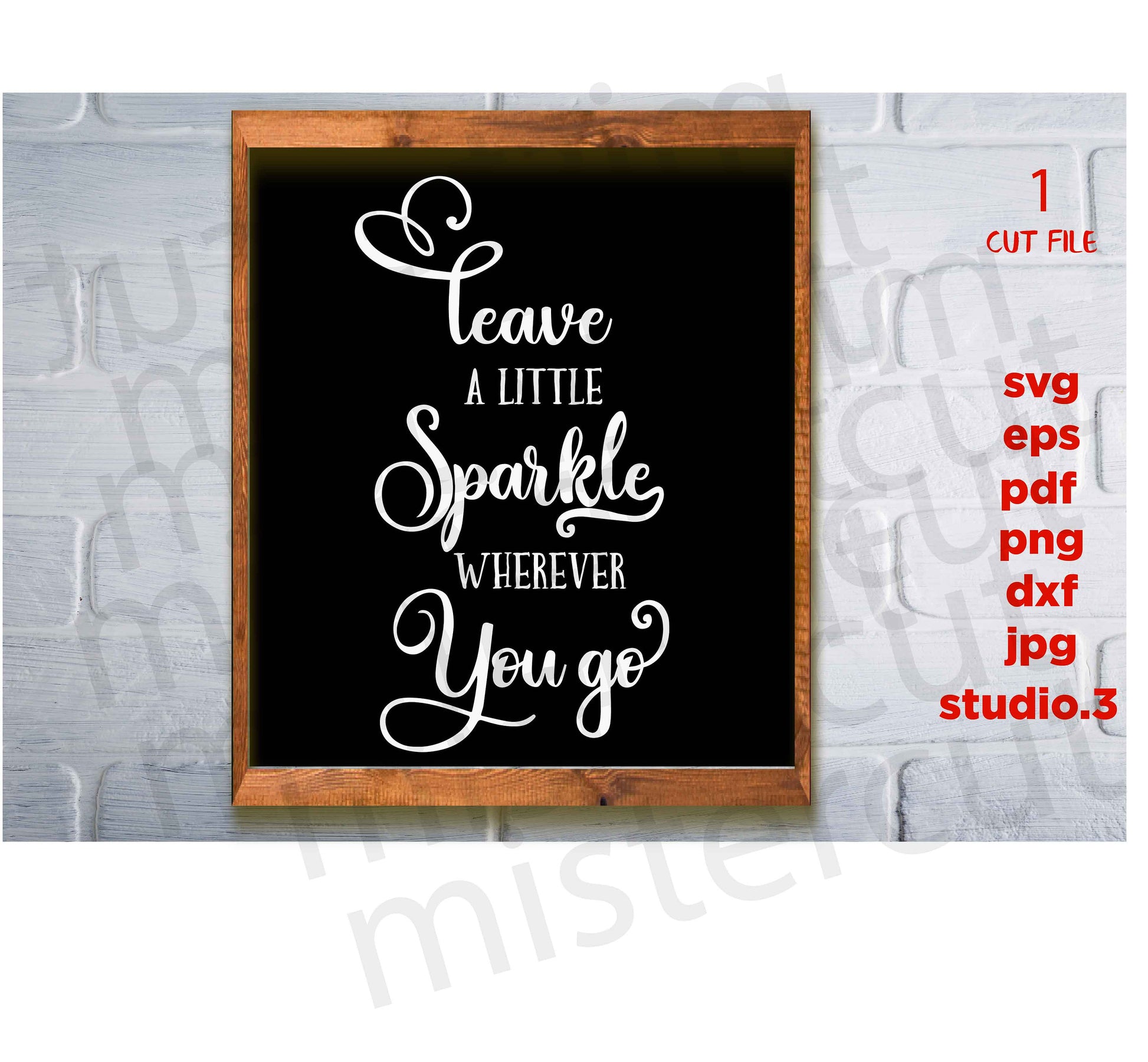 Leave a Little Sparkle Wherever You Go svg, Sparkle svg, sign svg, png cut file, Cut Files, Vinyl Designs, Htv Designs, png, jpg transfer