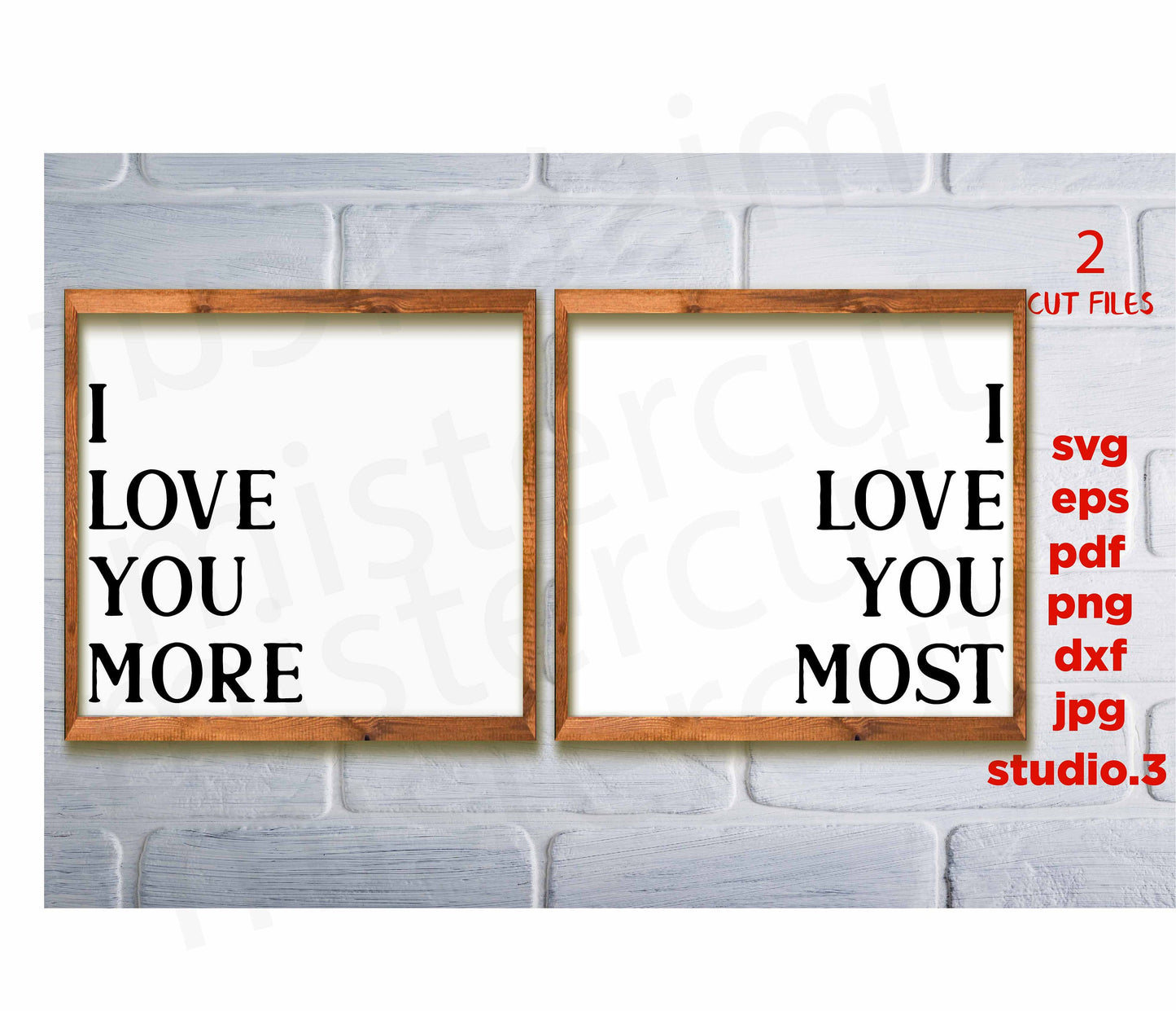 I Love You More I Love You Most svg Bundle, Sign for Bedroom svg, Farmhouse Style svg, dxf, jpg transfer, cut file, home svg, wedding svg