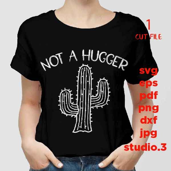 I'm Not A Hugger Cut File, Woman, Girl Boss, dxf, jpg transfer, cut file, woman t shirt Cut File, mug svg, sign svg, hug svg, hugger svg