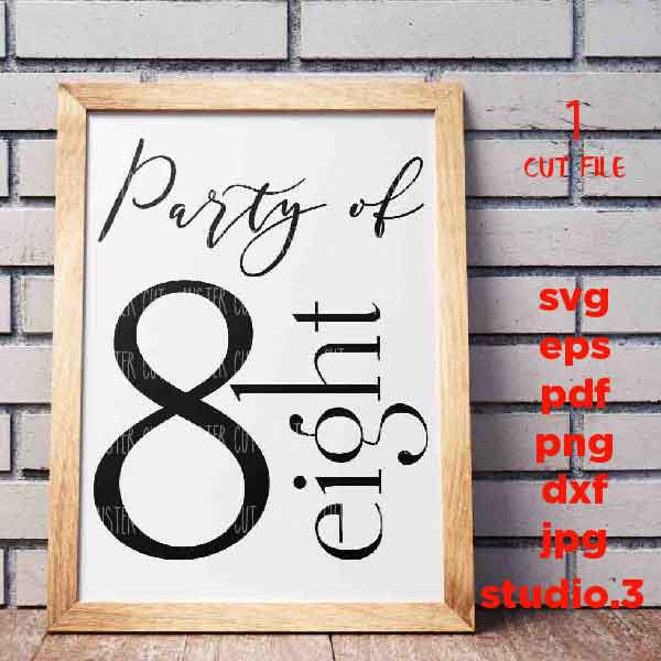 Party Of svg, Party Of 8 svg, Party of Eight svg, dxf, cut file, png, jpg transfer, Family Number Sign svg, Family svg, Farmhouse svg