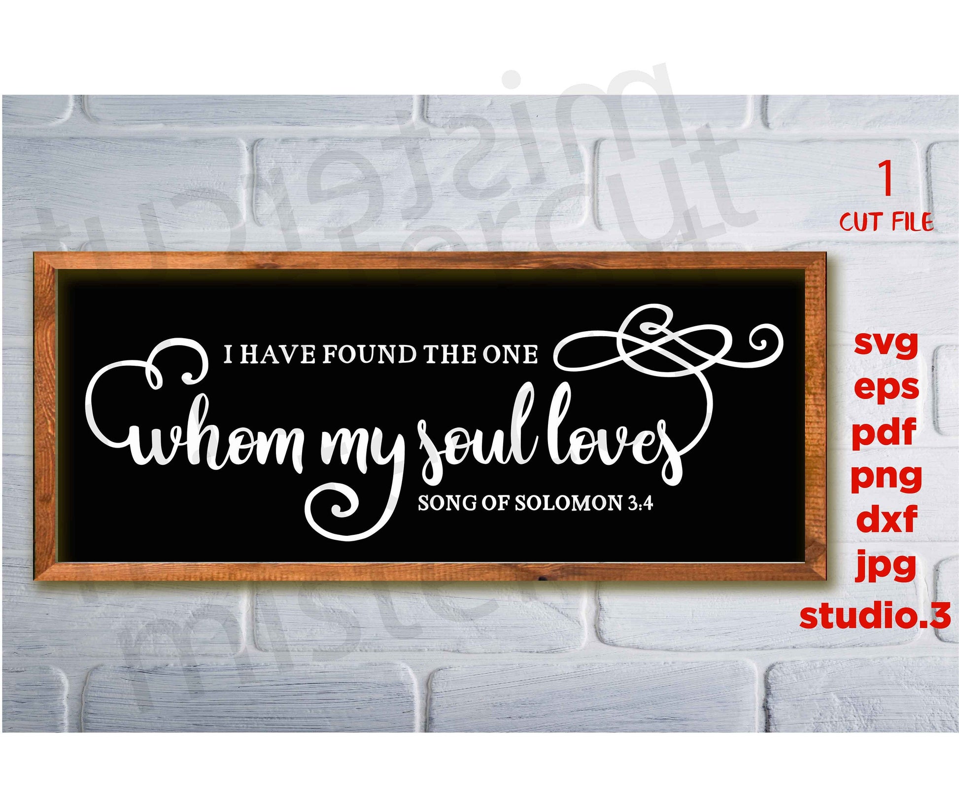 I Have Found the One Whom My Soul Loves svg, Song of Solomon Sign svg, dxf, jpg transfer, cut file, faith svg, Christian svg, Bible Verse