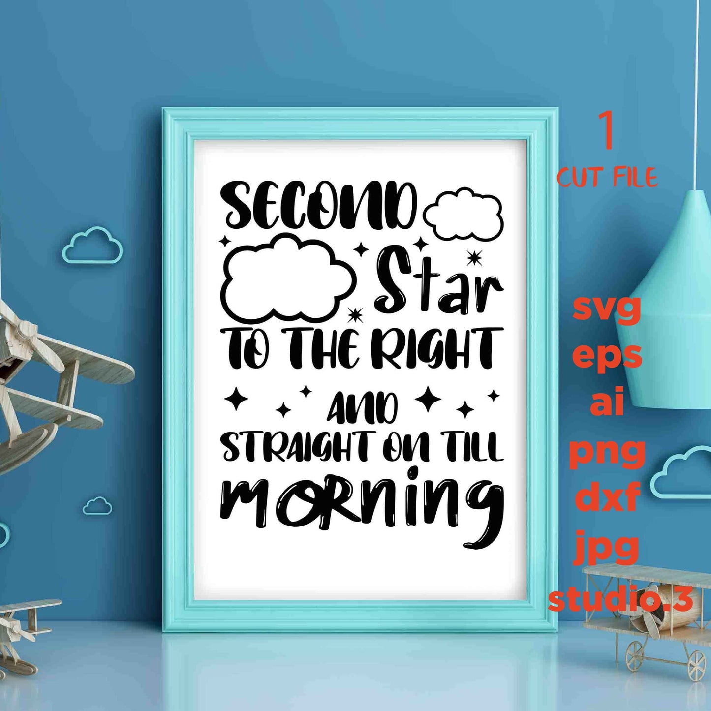 Second Star to the Right and Straight on Till Morning SVG, DxF, EpS, cut file Cut file, Peter Pan svg, Cutting File, Child svg, Nursery svg