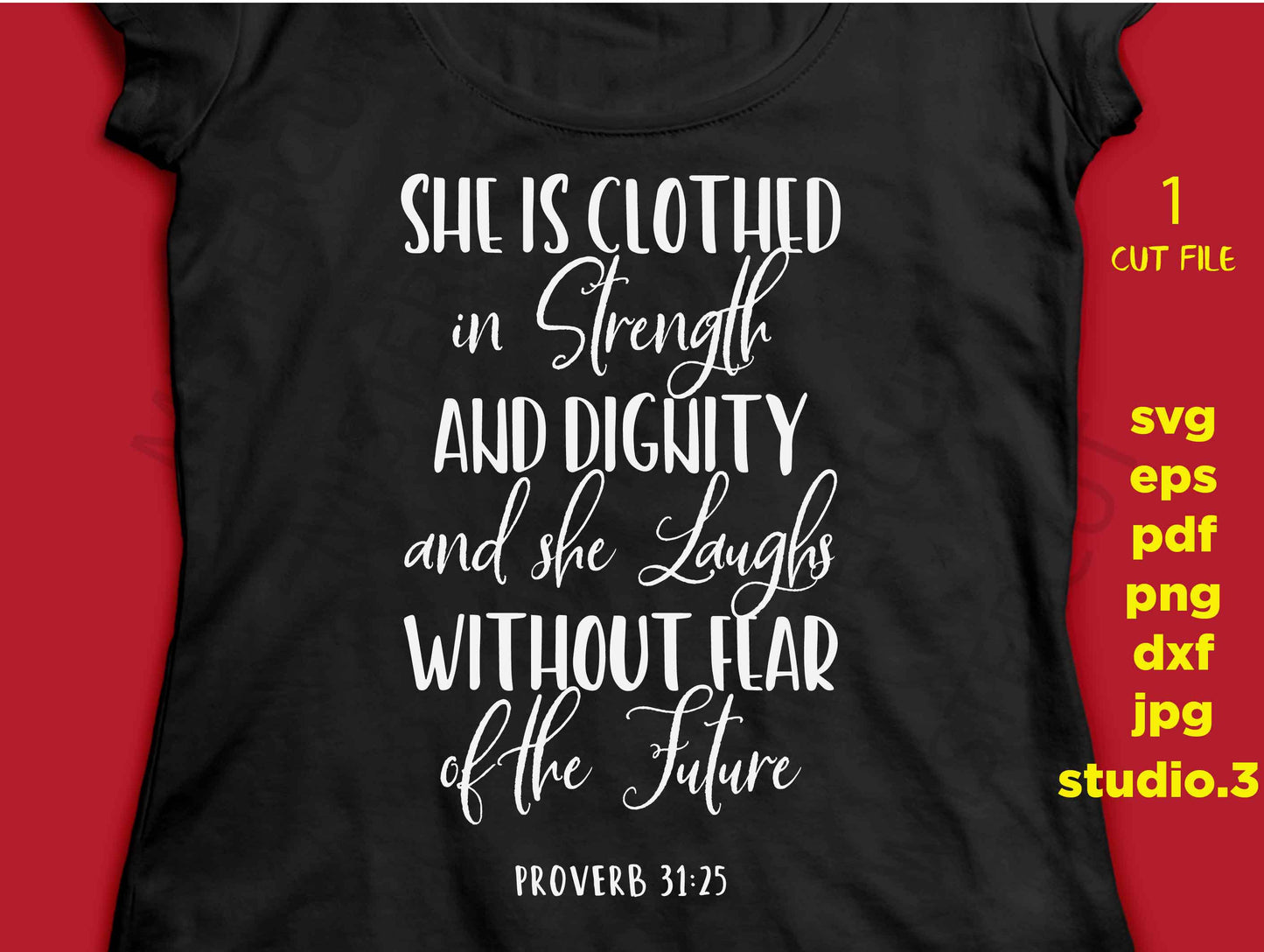 She Is Clothed In Strength and Dignity SVG, t shirt svg, Cut Files, Proverb 31:25 svg, Christian dxf, jpg transfer, cut file, girl t shirt