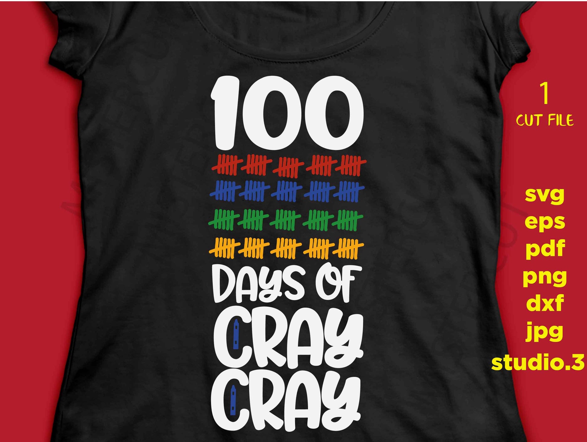 100 days of cray cray, 100 days svg, school SVG, DxF, EpS, cut file Cut file, kids svg, first 100 days, teacher svg, hundredth day svg