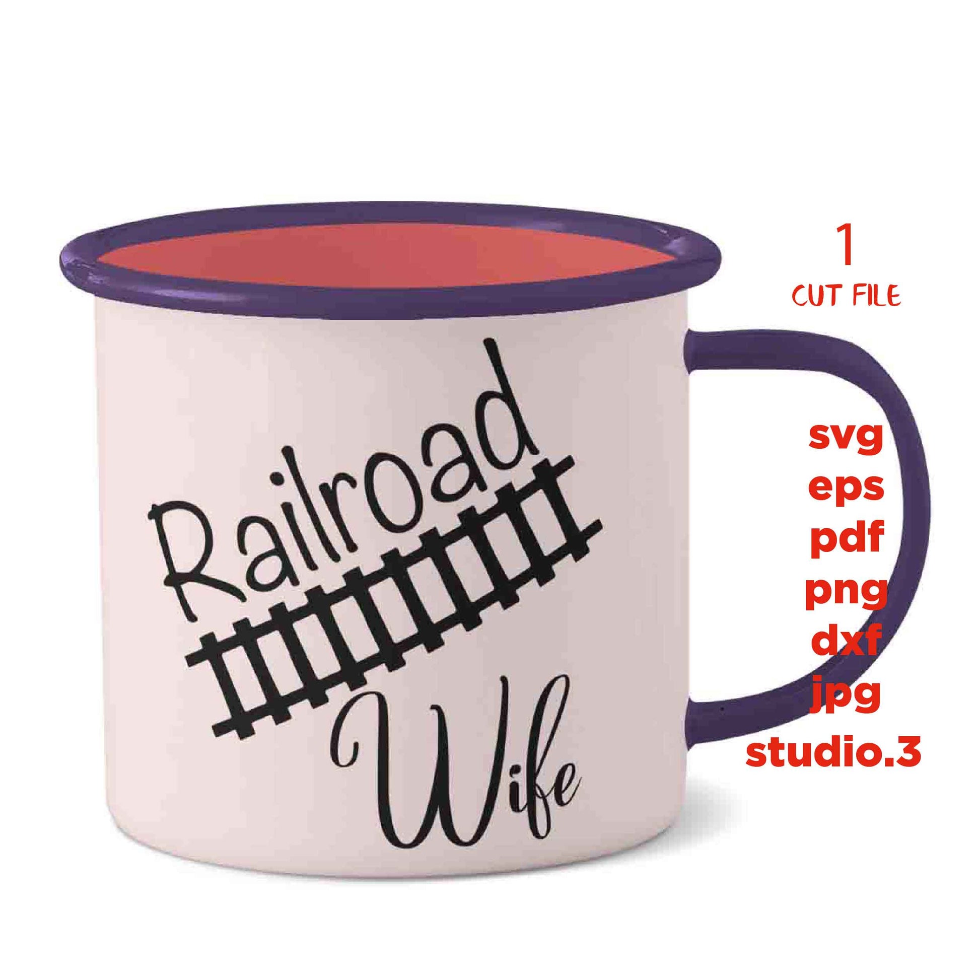 Railroad wife SVG, wife svg, mug svg, SVG, dxf, jpg transfer, cut file, png, wife t shirt DIY, wife dxf, railroad svg, woman svg, wife mug