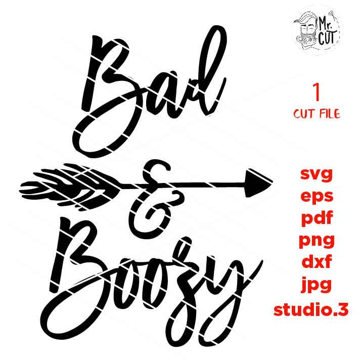 Bad and Boozy svg, dxf, jpg transfer, cut file, png, eps, Drunk svg, Alcohol svg, wine svg, wine shirt, boozy svg, bad svg, girls SVG