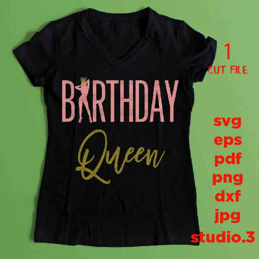 Birthday Queen Svg, Girl Svg, Girls dxf, girl Life Svg, birthday svg, dxf, jpg reverse, cut file, png, eps, birthday girl t-shirt