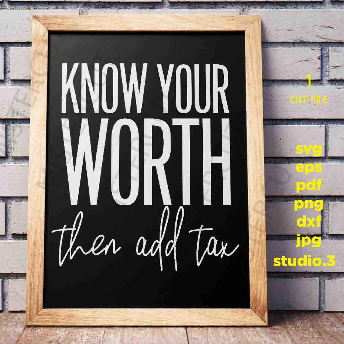 Know Your Worth Then Add Tax Cut File, Empowered Woman, Girl Boss, dxf, jpg transfer, cut file, woman t shirt Cut File, mug svg, sign svg