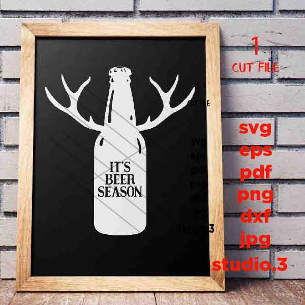 It's Beer Season svg, Bottle with Antlers svg, dxf, jpg transfer, cut file, Beer svg, Friends svg, Guys, Glass Block, sign svg