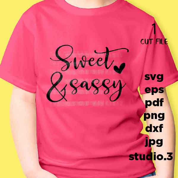 Sweet And Sassy SVG, toddler girl svg SVG, DXF, EpS, jpg reverse, cut file, baby girl shirt design, Cute Girl shirt, sassy svg