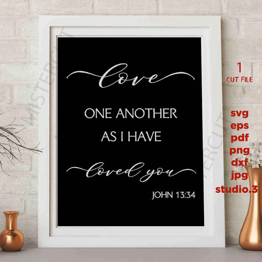 Love One Another svg, Christian sign svg, Bible Verse svg, Love SVG, sign svg, dxf, cut file, wedding svg, home Sign svg, png, jpg transfer