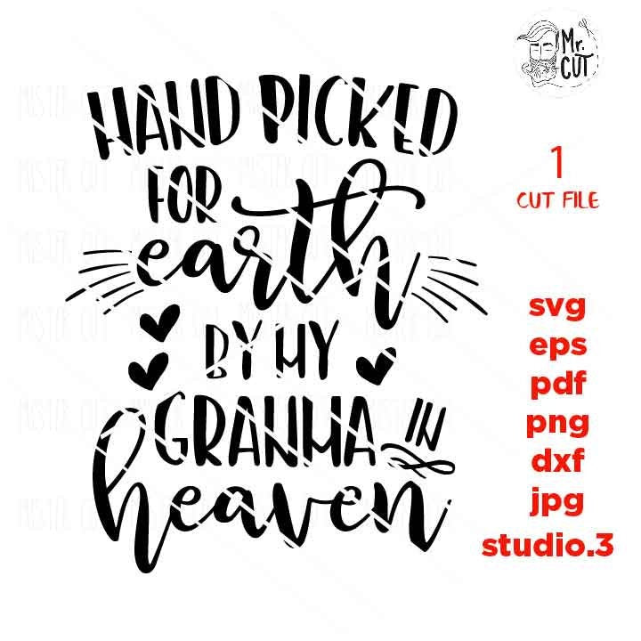 Hand Picked For Earth by my grandma SVG, DXF, jpg reverse, EpS, cut file, Hand Picked Baby shirt design, Newborn SVG, grandma in heaven svg