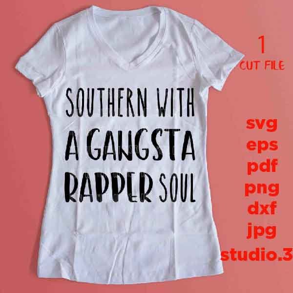 Southern With A Gangsta Rapper Soul Svg, dxf, jpg REVERSE, cut file, png, eps, Cut File, Funny Quotes SvG, Southern Dxf, Southern Cut Files