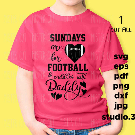 sundays are for football and cuddles with daddy, newborn svg, little girl SVG, DXF, cut file, jpg transfer, girl svg, football