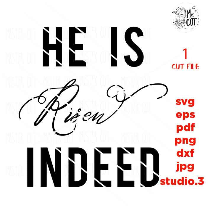 Easter Svg, He is Risen Indeed svg, dxf, png, studio.3, png, jpg transfer, tee shirt svg, Christian Easter svg, christian svg, faith svg