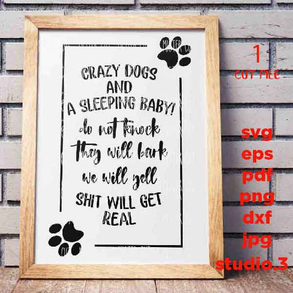 Crazy Dogs and a sleeping baby Live Here Do Not Knock svg, dxf, jpg reverse, Dog svg, Dog sign svg, sleeping baby svg, sign svg, baby svg