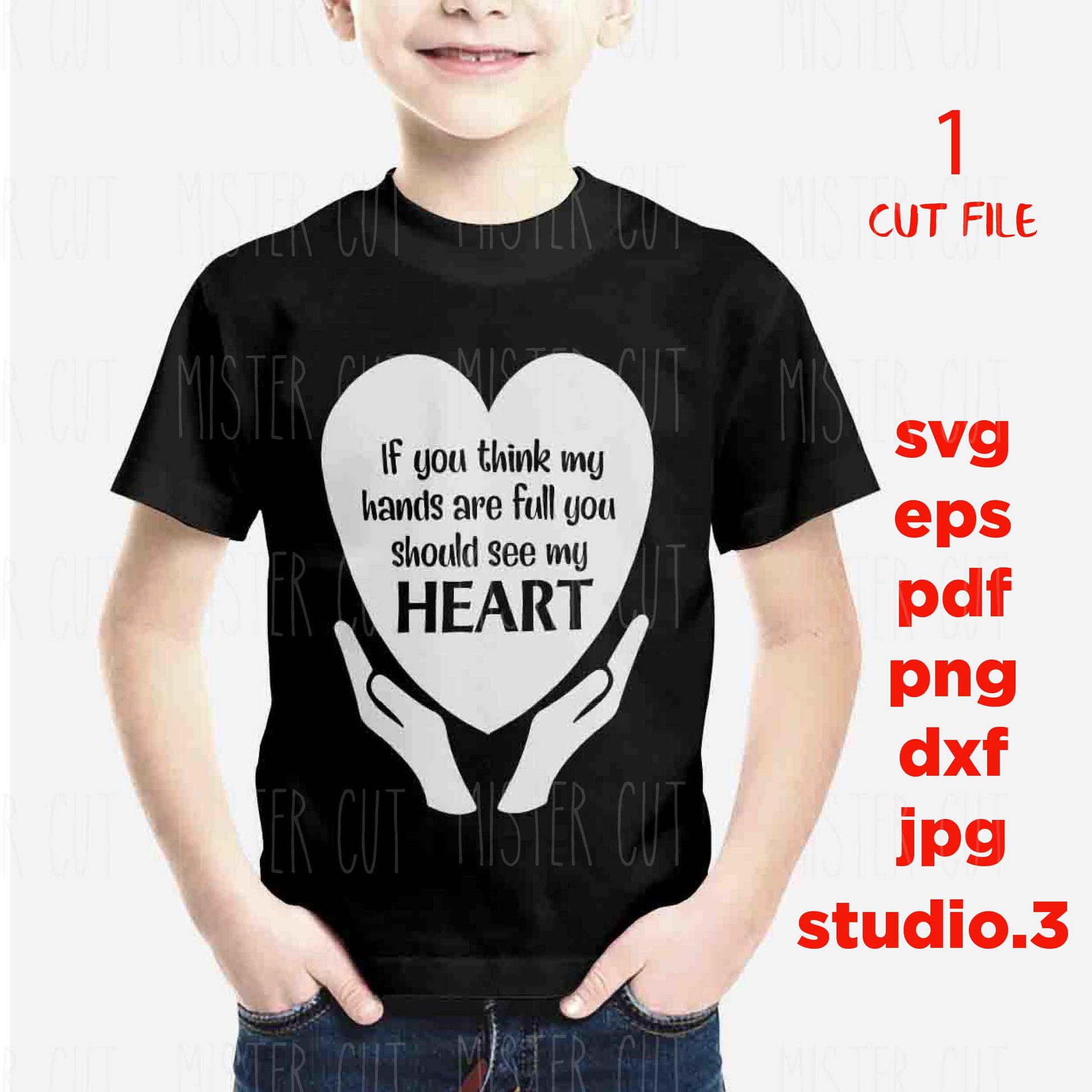 If You Think My Hands Are Full You Should See My Heart SVG, DxF, EpS, cut file, Cut file, jpg transfer, png, Vinyl Cutters and Printing