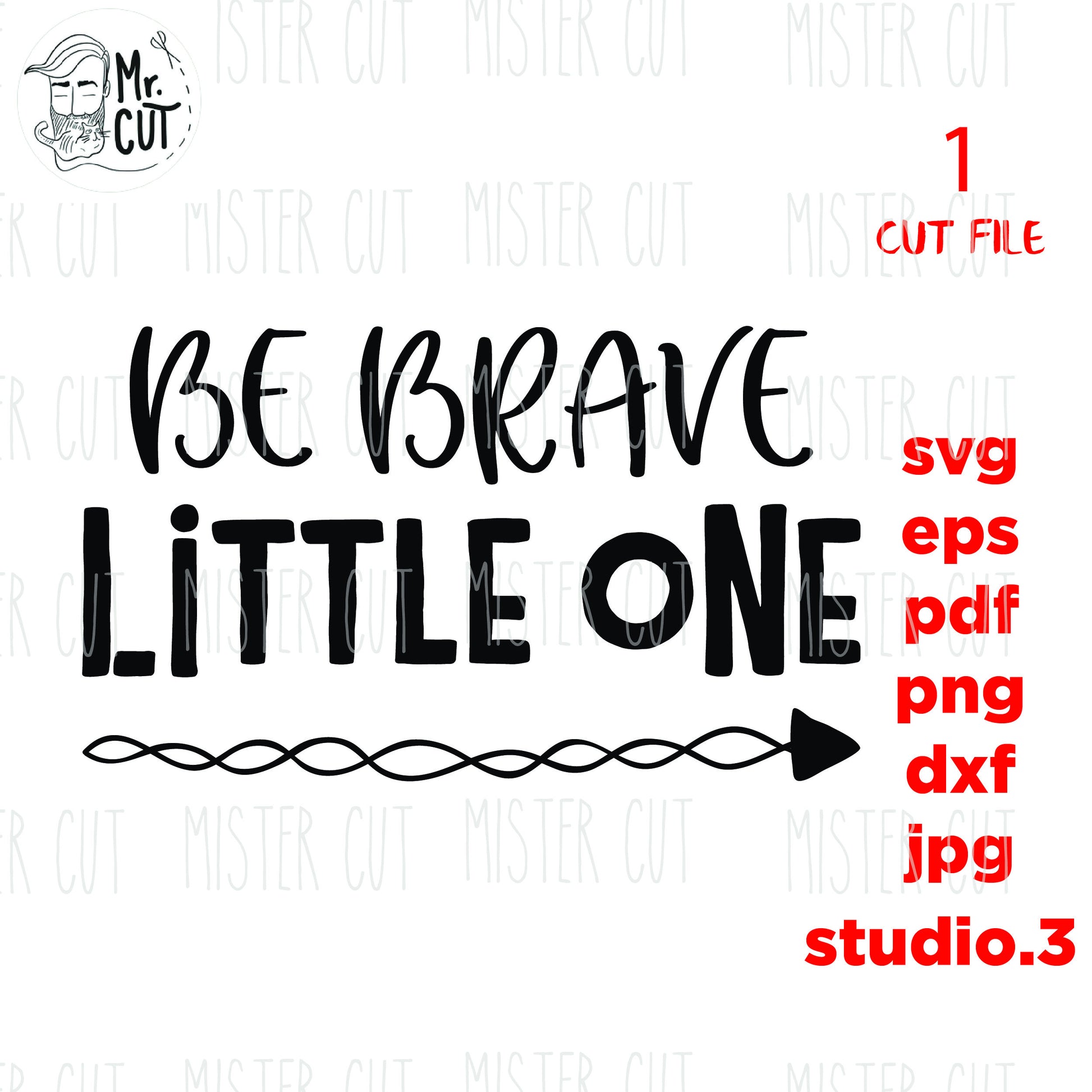 Be Brave Little One SVG, dxf, cut file, eps, jpg transfer, cutting file, vinyl file, svg, valentines,holiday, svg file cameo file, love,