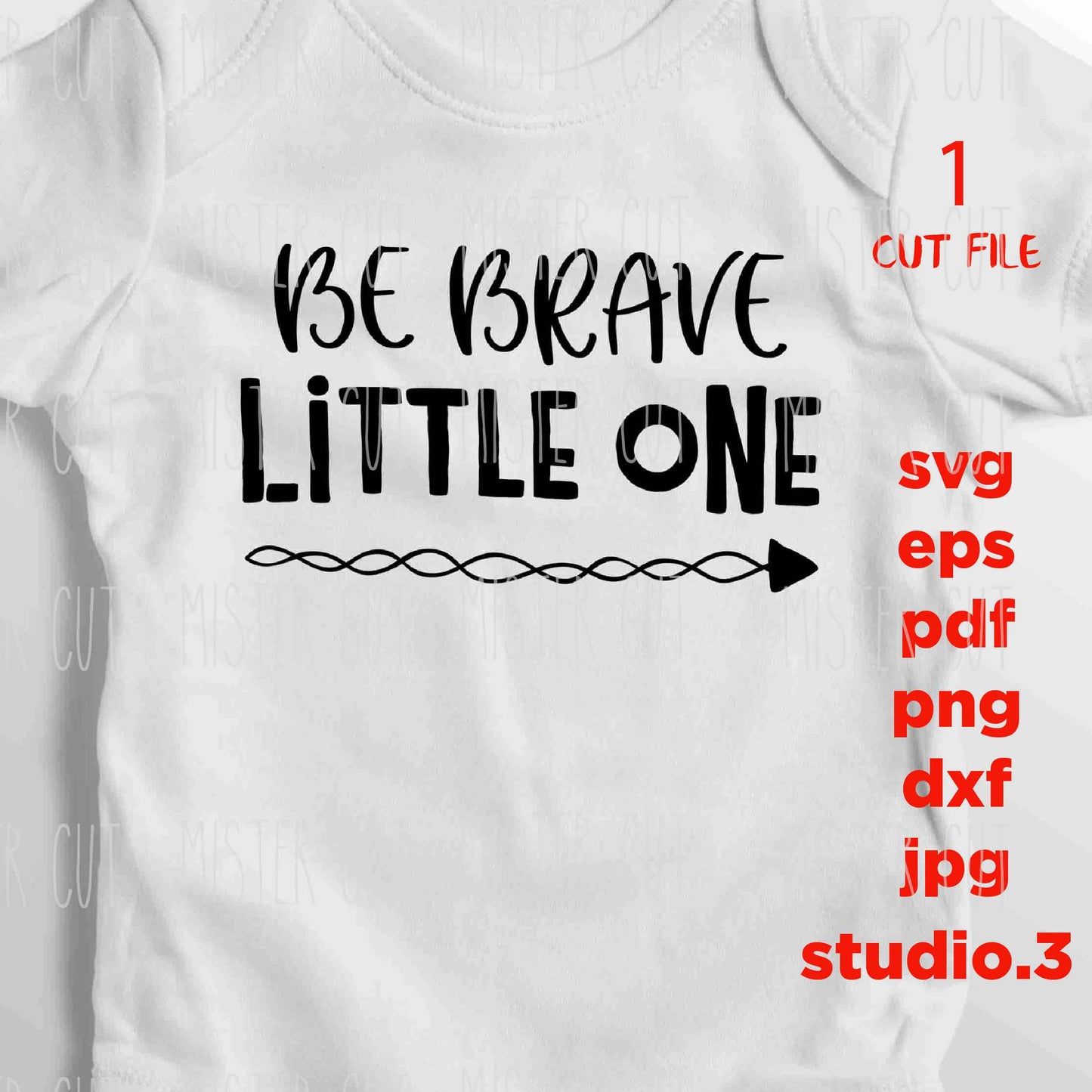 Be Brave Little One SVG, dxf, cut file, eps, jpg transfer, cutting file, vinyl file, svg, valentines,holiday, svg file cameo file, love,