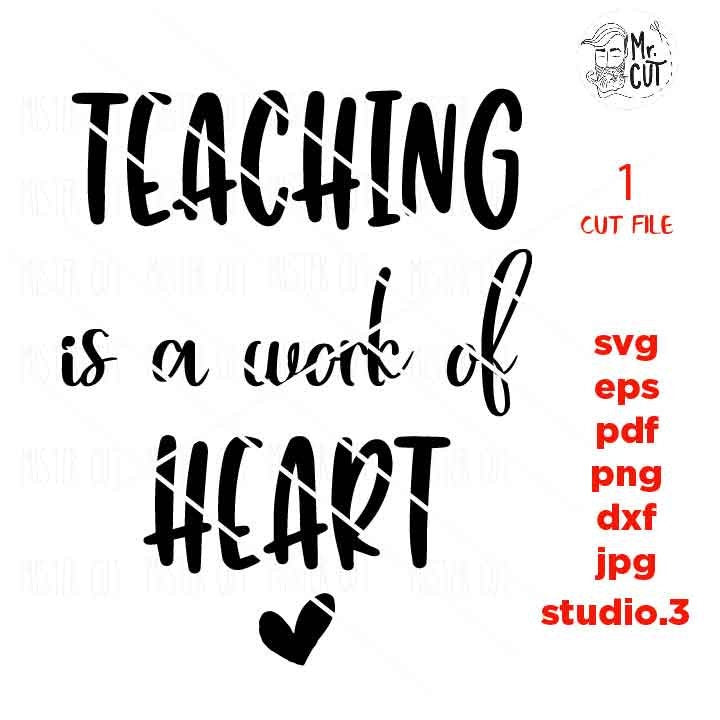 Teaching Is A Work of Heart svg, Back to School svg, Teacher svg, dxf, jpg reverse, cut file, woman t shirt Cut File, school svg