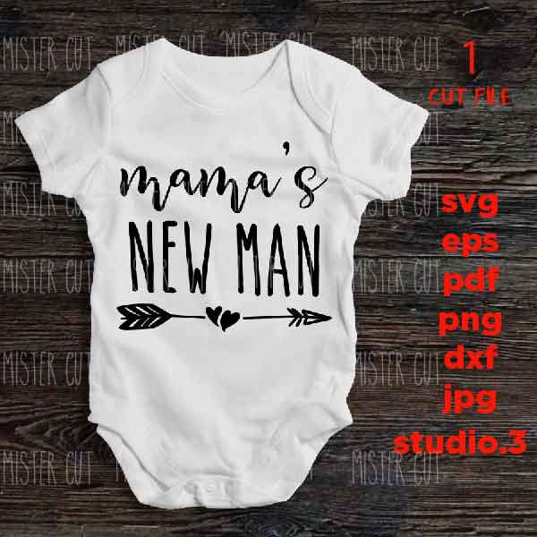 Mama's New Man svg, Hello I'm new here, hello world SVG, DXF, EpS, cut file, mother's day svg, baby girl shirt design, Newborn SVG, baby svg