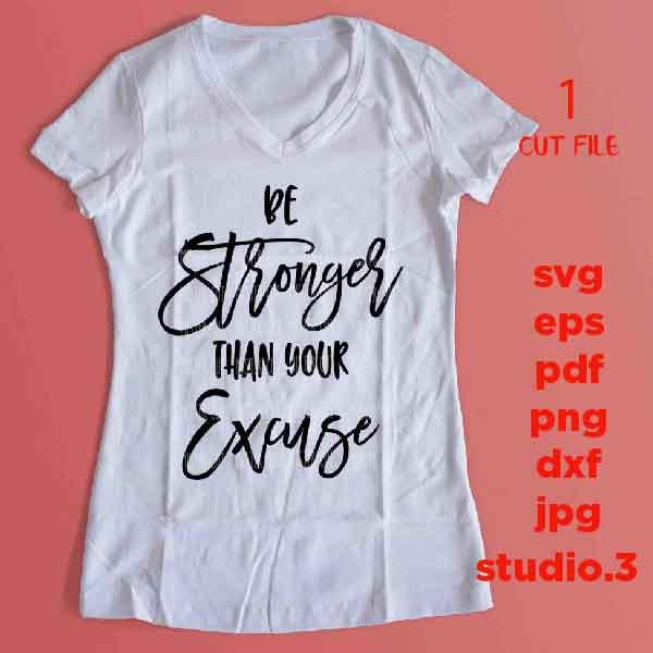 Be stronger than your excuses SVG |M00F| A Motivational SVG  Workout SVG, gym Svg, , dxf, jpg transfer, cut file, png, eps,