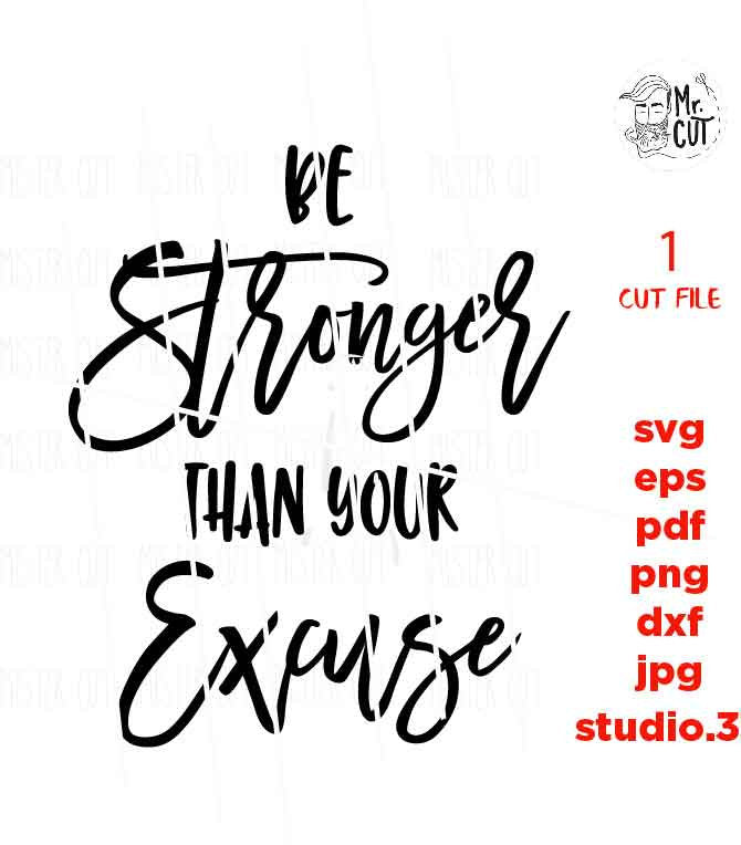 Be stronger than your excuses SVG |M00F| A Motivational SVG  Workout SVG, gym Svg, , dxf, jpg transfer, cut file, png, eps,