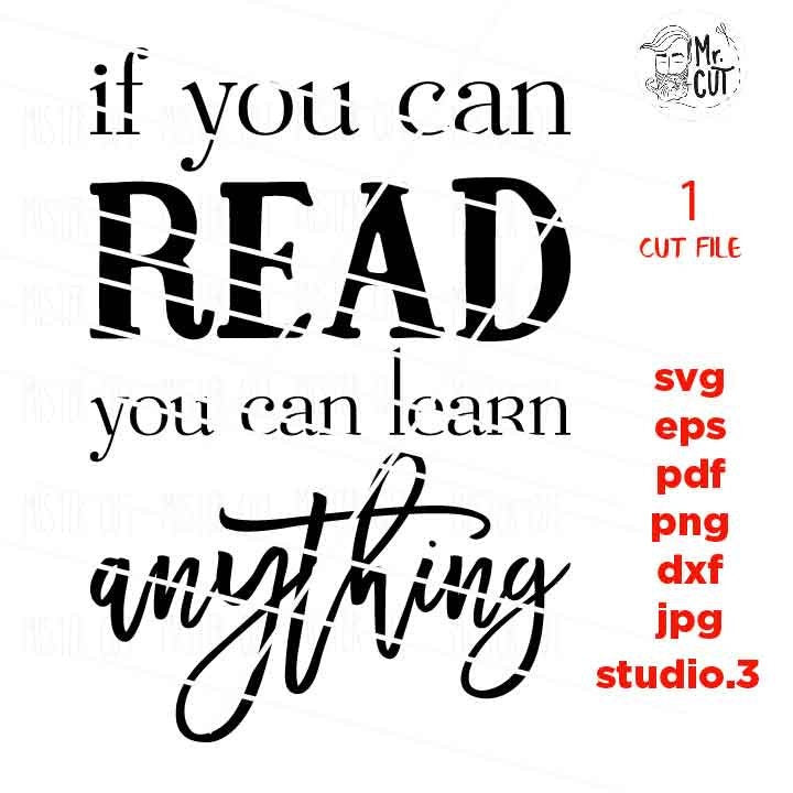 If you Can Read You Can Learn Anything svg, jpg rever, cut file, Reading svg, Classroom Sign svg, School svg, Teaching svg, Teacher svg