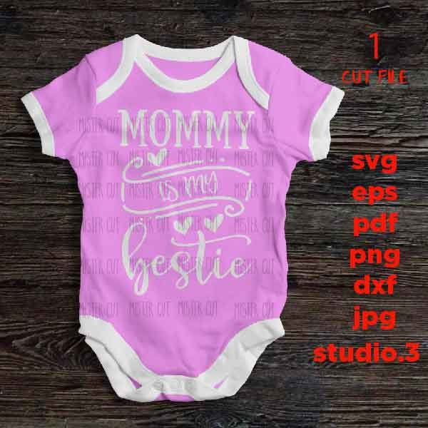 Mommy Mama Is My Bestie SVG Baby Boy Girl  Baby Toddler Girl SVG, DXF, EpS, cut file, jpg reverse, baby svg, newborn svg, baby Announcement