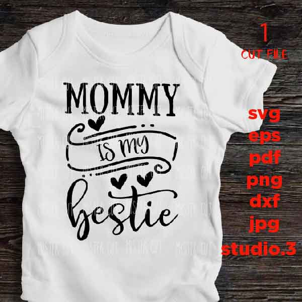 Mommy Mama Is My Bestie SVG Baby Boy Girl  Baby Toddler Girl SVG, DXF, EpS, cut file, jpg reverse, baby svg, newborn svg, baby Announcement