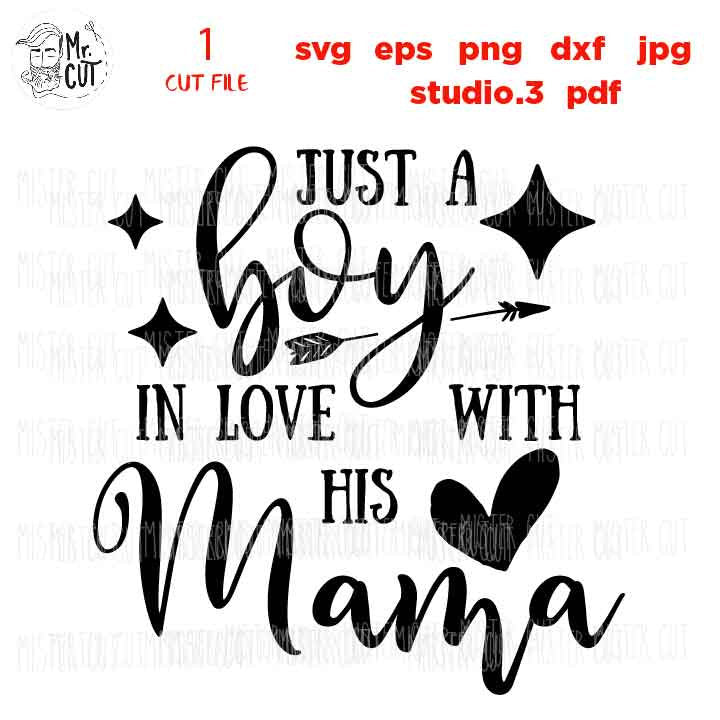 Just A Boy In Love With His Mama, Baby Newborn, Toddler Boy  SVG, DXF, EpS, cut file, jpg reverse, boy shirt design, Newborn SVG, baby svg